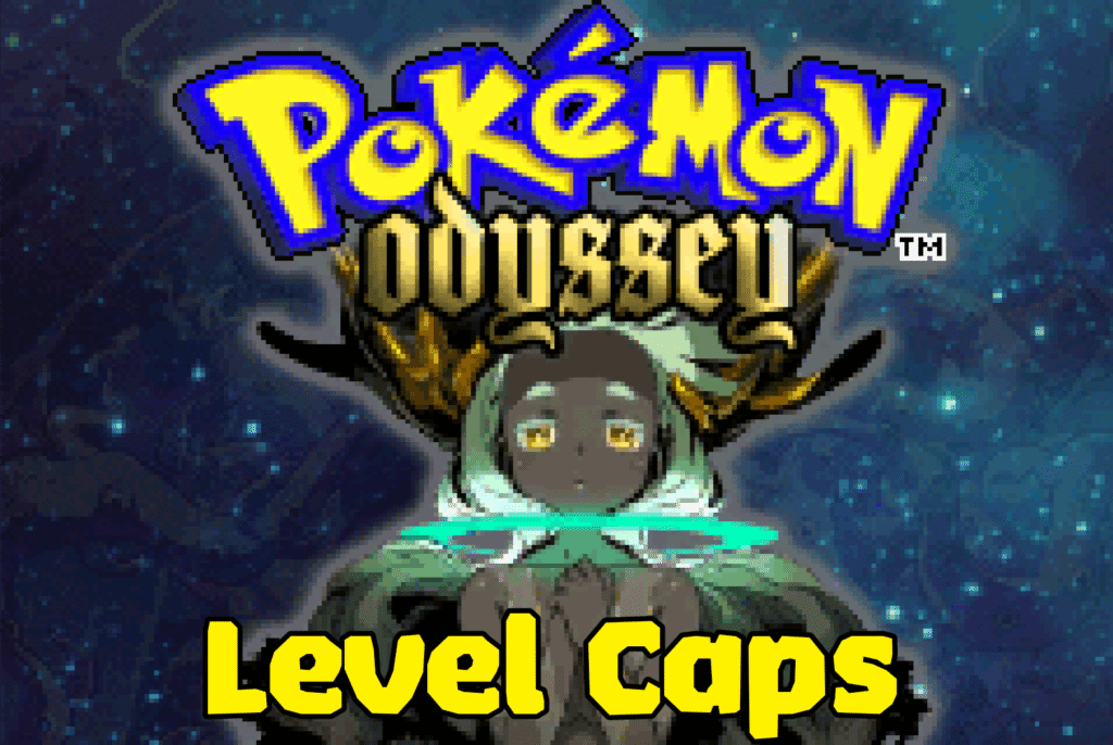 Pokemon Odyssey Level Caps